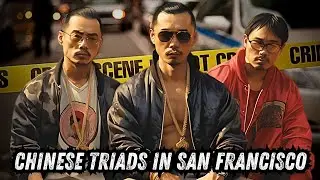 Chinese Triads in San Francisco and Hidden Criminal Underworld