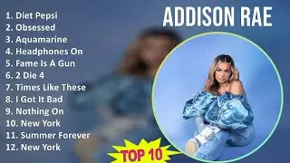 Addison Rae 2025 MIX Playlist - Diet Pepsi, Obsessed, Aquamarine, Headphones On
