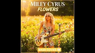 Miley Cyrus Flowers Bass Cover &ndash; Pop Bass Performance   🇺🇸