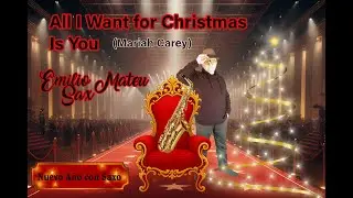 All I Want for Christmas Is You &ndash; Sax  Emilio Mateu / Mariah Carey