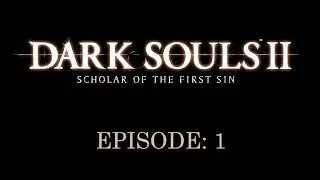 Drawn To Drangleic | Dark Souls 2 #1