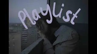 feeling sad but hopeful too // playlist