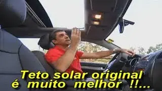 Teto solar original &eacute; melhor !!