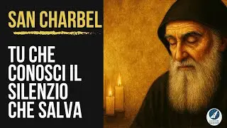 Invocazione a San Charbel &ndash; Il silenzio che salva