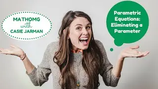 Parametric Equations, Eliminating a Parameter
