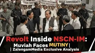 Восстание внутри NSCN-IM: Муиваху грозит мятеж | Тайная внутренняя борьба за власть; эксклюзивный...