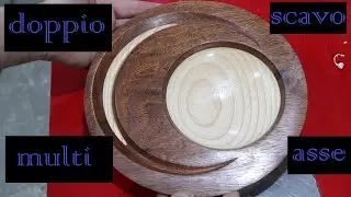 Tornitura legno ,Piatto multi asse e fuori asse,doppio scavo frassino e mogano multi axis turning