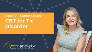 Understanding Tourette Syndrome and Tic Disorders with Dr. Debra Kissen