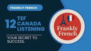 TEF CANADA LISTENING EXERCISE-COMPR&Eacute;HENSION ORALE 12