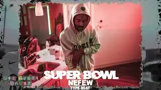 [FREE] Nefew Type Beat l Dopeboy Ra Type Beat - Super Bowl