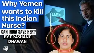 Every Indian Should Know what Yemen is doing | Can India Save Nimisha Priya?