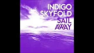 Indigo Skyfold-  Sail Away [FREE DOWNLOAD]
