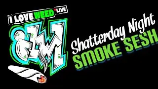 🤘😤 Shatterday Night Live Smoke Sesh 😤🤘