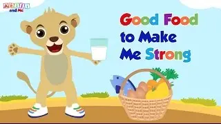 Good Food to Make Me Strong | Read Aloud Storybook + Songs and More from Akili and Me