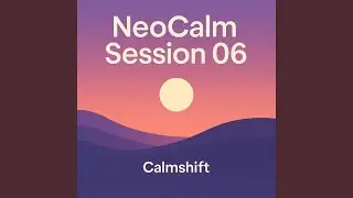 NeoCalm Session 06