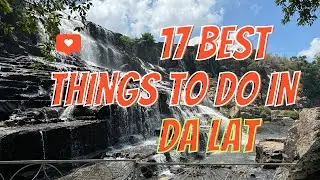 Top 17 Best Things to Do in Da Lat, Vietnam