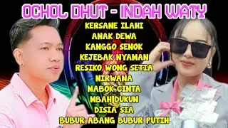 Lagu Populer OCHOL DHUT - INDAH WATY Kanggo Senok - Anak Dewa - Resiko Wong Setia