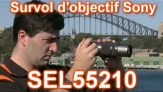 Survol d'objectif Sony - SEL55210 (55-210mm f/4.5-6.3)