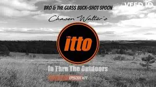 itto Bro & The Glass Buck shot Spoon Episode 471