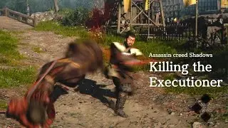 how to kill the executioner in assassin Creed shadows