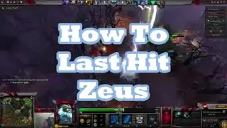 How To Last Hit in Dota 2 with Zeus ( Arcana and 6.86 )