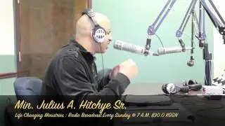 Sprit of The Lord Broadcast- Min Julius Hitchye Sr- KGGN 890.AM
