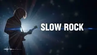 Best Classic Slow Rock Songs of All Time 🎸 | Timeless Emotional Rock Ballads