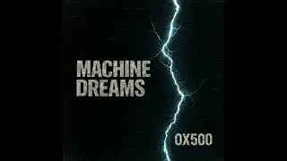 OX500 &mdash; MACHINE THAT WANTS TO DREAM