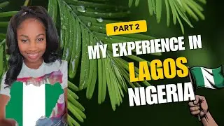 My Experience in Lagos Nigeria pt 2