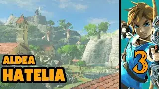Aldea de Hatelia | ZELDEO DOMINICAL | The Legend of Zelda: Breath of the Wild — VoD Parte 3