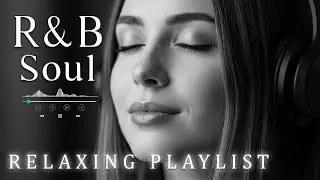 【R&B Soul】Smooth Soul Ballads & Love Grooves &ndash; Relaxing R&B Songs for Heartfelt Nights