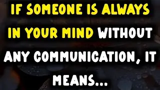 If someone is always in your Mind without any communication, it means... | Deep Fact | @lovefactus 