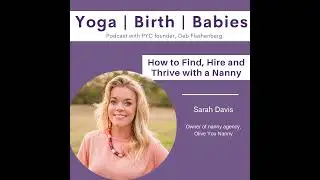 How to Find, Hire and Thrive with a Nanny with Sarah Davis