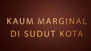 Film Dokunmenter | Kaum Marginal di Sudut Kota