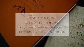 Atkins Fine Art Wedding Albums | A Stunning Heirloom That Every Bride & Groom Must Have