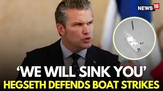 LIVE | Hegseth Defends Caribbean Boat Strike | US Venezuela War | Trump Hegseth | Maduro | N18G