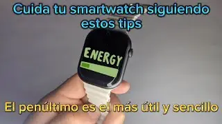6 TIPS para cuidar tu SMARTWATCH