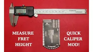 Quickly Measure Fret Crown Height (FREE MOD!)