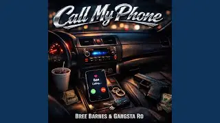 Call My Phone (feat. Gangsta Ro)
