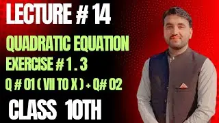 🔥 Class 10 Maths Lecture 14 | Quadratic Equations Ex 1.3 Q1 (vii&ndash;x) & Q2 | Easy & Full Solution