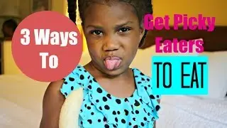 3 Tips to Get Picky Kids to EAT! | Amiyrah from Millennial Moms