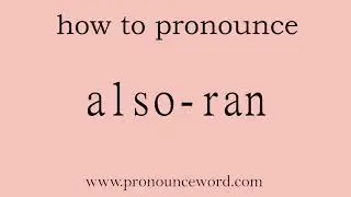 also-ran: How to pronounce also-ran in english (correct!).Start with A. Learn from me.