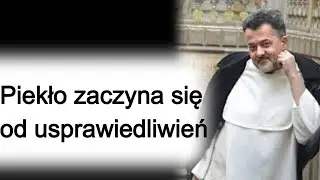 Piekło zaczyna się od usprawiedliwień. o. Augustyn Pelanowski