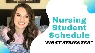 Nursing Student Schedule -- First Semester