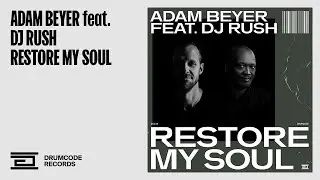 Adam Beyer feat. DJ Rush - Restore My Soul [Drumcode]