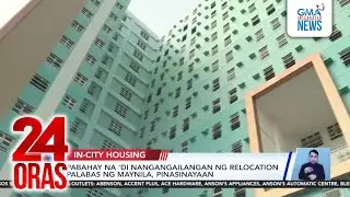 Pabahay na &lsquo;di nangangailangan ng relocation palabas ng Maynila, pinasinayaan | 24 Oras