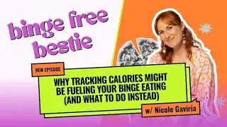 Why Tracking Calories Might Be Fueling Your Binge Eating (And What to Do Instead)