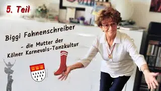 5 | Biggi Fahnenschreiber - die Mutter der Kölner Karnevals-Tanzkultur | 5. Teil
