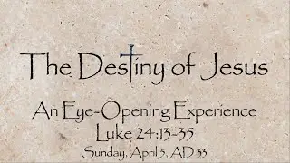 An Eye-Opening Experience (Luke 24:13-35)