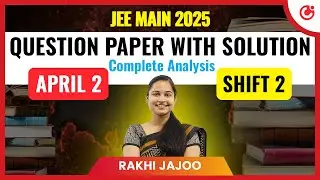 JEE Main 2025 April 2 Shift-2 | Complete Paper Analysis & Solutions